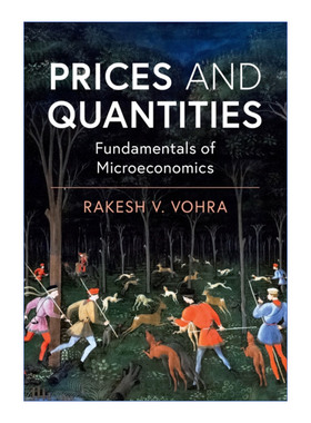 Prices and Quantities 价格与数量 微观经济学原理 Rakesh V. Vohra进口原版英文书籍