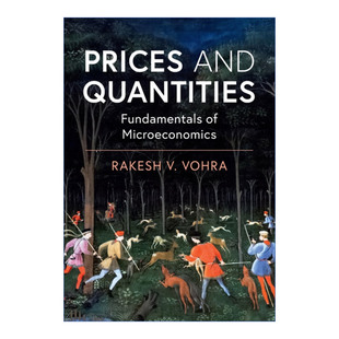 Prices and Quantities 价格与数量 微观经济学原理 Rakesh V. Vohra进口原版英文书籍