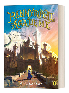 Pennyroyal Academy 潘尼皇家学院系列1 M. A. Larson 青少年友谊幻想小说进口原版英文书籍