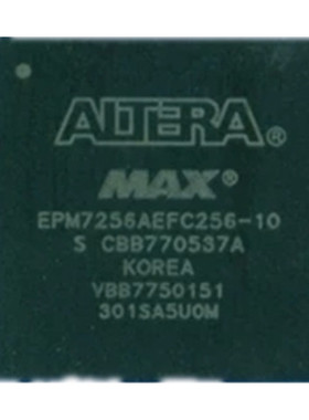 EPM7256AEFC256可编程逻辑器件芯片 正品价优 全新现货
