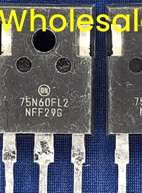 原装拆机电焊机IGBT管 75N60FL2 75N65FL2 75N60FL 代替 K75T60