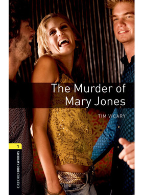 Oxford Bookworms Library: Level 1: The Murder of Mary Jones 牛津书虫分级读物1级：玛丽?琼斯谋杀案（英文原版）