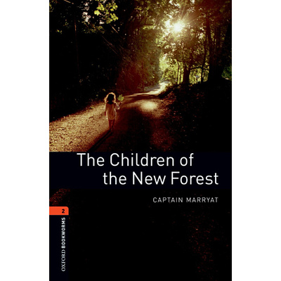 Oxford Bookworms Library: Level 2: The Children of the New Forest 牛津书虫分级读物2级：新森林的孩子们（英文原版）
