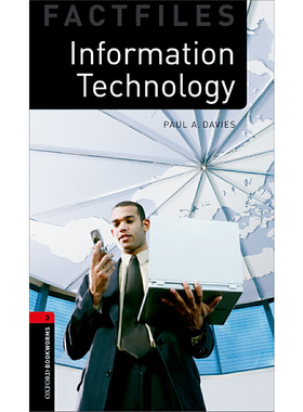 Oxford Bookworms Library Factfiles: Level 3: Information Technology 牛津书虫分级读物3级：信息技术（英文原版）