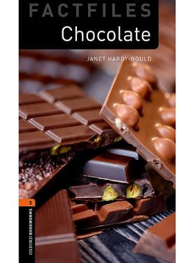 Oxford Bookworms Library Factfiles: Level 2: Chocolate 牛津书虫分级读物2级：巧克力的故事（英文原版）