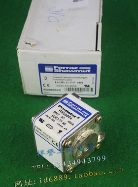 原装  Ferraz Shawmut  R300004  快速熔断器 400A  速溶保险管