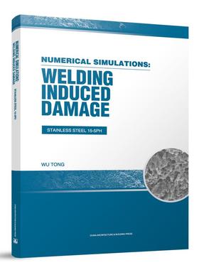 NUMERICAL SIMULATIONS: WELDING INDUCED DAMAGE STAINLESS STEEL 15-5PH