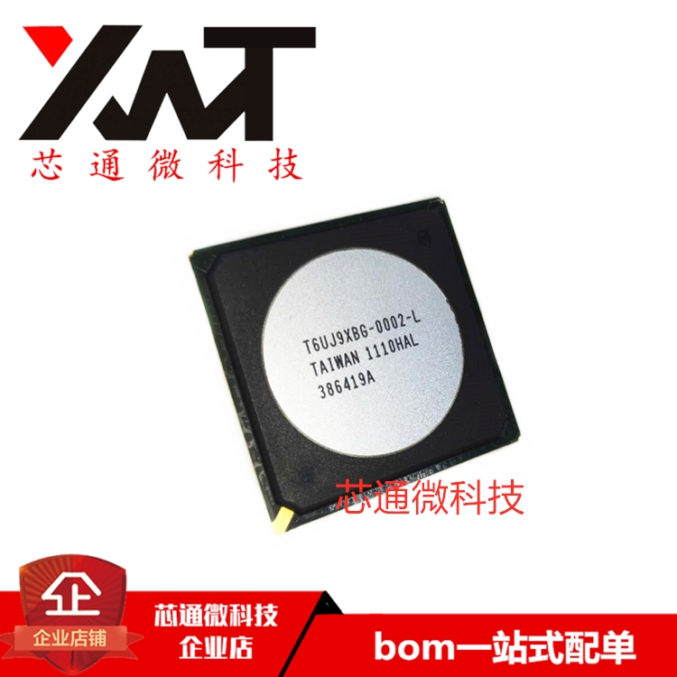 全新原装进口 T6UJ9XBG-0002-L 封装BGA 液晶屏芯片 质量保证