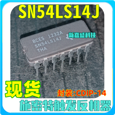 现货 SN54LS14J 封装CDIP-14 6路施密特触发反相器 IC芯片