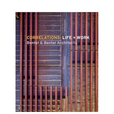 【预售】关联：生活与工作 Bentel & Bentel Architects 建筑事务所 Correlations: Life + Work 原版英文建筑设计
