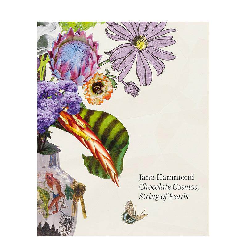【预售】简·哈蒙德:植物拼贴画作品集 Chocolate Cosmos, String of Pearls 原版英文艺术画册画集 善本图书