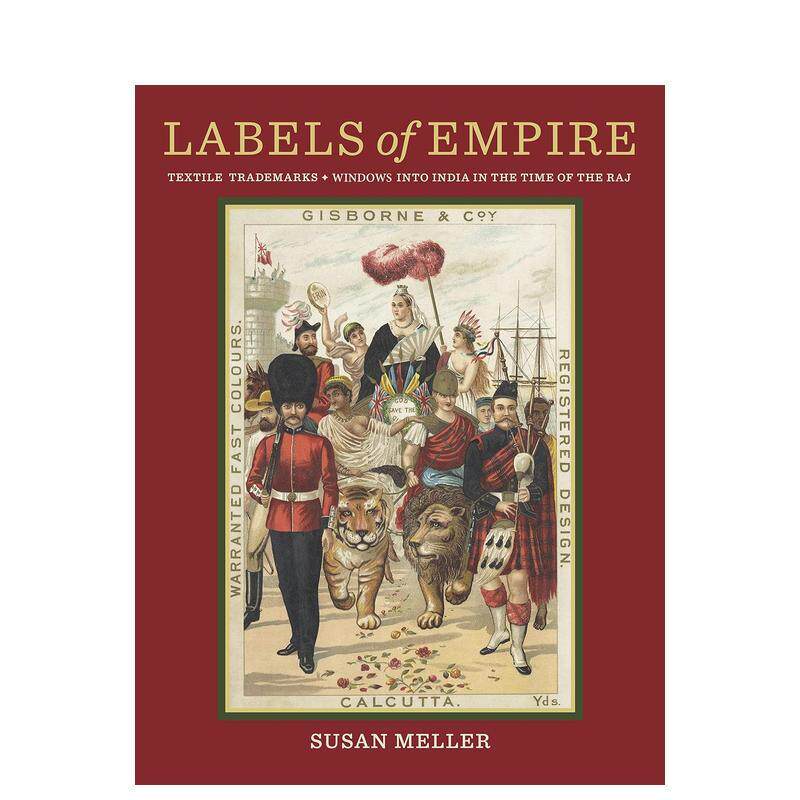 【预售】帝国的标签:纺织品商标:拉贾斯坦时代的印度之窗 Labels of Empire : Textile Trademarks 原版英文时尚综合 善本图书
