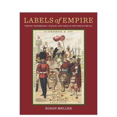 【预售】帝国的标签：纺织品商标：拉贾斯坦时代的印度之窗 Labels of Empire : Textile Trademarks 原版英文时尚综合 善本图书