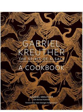 【预售】加布里埃尔克鲁瑟：阿尔萨斯的精神 Gabriel Kreuther: The Spirit of Alsace，a Cookbook 原版英文餐饮生活美食