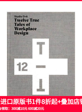 【预售】Studio O+A: Twelve True Tales of Workplace DesignO+A事务所：12个工作室设计故事室内设计图书