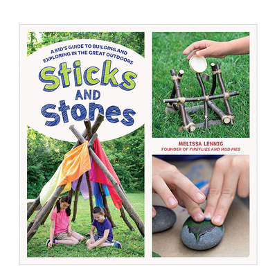 【现货】英文原版 棍子和石头：孩子们在户外建造和探索的指南 Sticks and Stones 户外游戏互动 儿童趣味 10-12岁 原版进口图书
