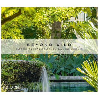 【现货】荒野之外：Raymond Jungles的园林与景观 Beyond Wild: Gardens and Landscapes by Raymond Jungles 英文设计 善本图书