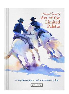 【现货】黑兹尔·索恩的调色板艺术：循序渐进的水彩指南 Hazel Soan’s Art of the Limited Palette 英文原版进口画册画集 善本