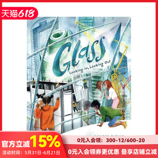 【预售】玻璃：观内与望外 Glass: Looking In， Looking Out 原版英文儿童绘本 善本图书