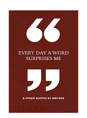 【现货】每日让我惊喜的一句话 & 作家语录 Every Day a Word Surprises Me & Other Quotes by Writers 英文励志生活 善本图书