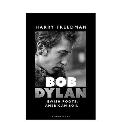 【现货】鲍勃·迪伦传记 Bob Dylan: Jewish Roots  American Soil 乐迷必藏 60年代狂潮沉浸式叙事 原版英文文学传记