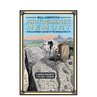 【预售】摄影记忆：威廉·亨利·杰克逊与美国西部 Photographic Memory 原版英文漫画书
