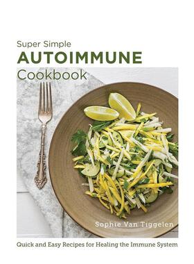 【预售】超简单增强免疫食谱 Super-Simple Autoimmune Cookbook 进口原版英文餐饮生活 善本图书