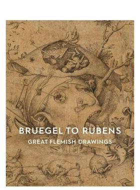 【预售】勃鲁盖尔到鲁本斯：佛兰德画作 Bruegel to Rubens: Great Flemish Drawings 原版英文艺术画册画集
