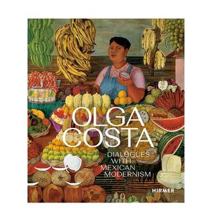 【预售】Olga Costa:与墨西哥现代主义对话 Olga Costa: Dialogues with Mexican Modernism 原版英文艺术画册画集