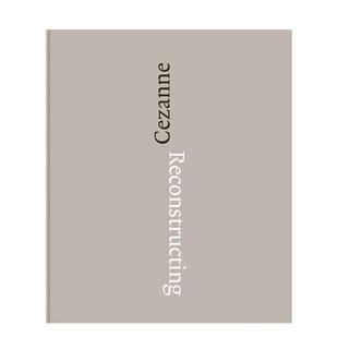 【预售】再现塞尚 Reconstructing Cezanne 原版英文艺术画册画集