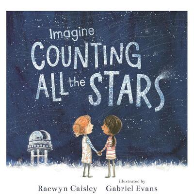 【现货】想象一下数所有的星星 Imagine Counting All the Stars 原版英文儿童绘本 善本图书