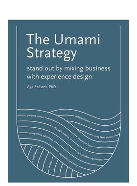 【现货】The Umami Strategy : Stand Out by Mixing Business with Experience Design，如何将商业与体验设计相结合而脱颖而出