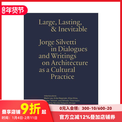 【预售】宏大、持久与然：豪尔赫·西尔维蒂谈建筑作为文化实践 Large， Lasting & Inevitable 原版英文建筑设计