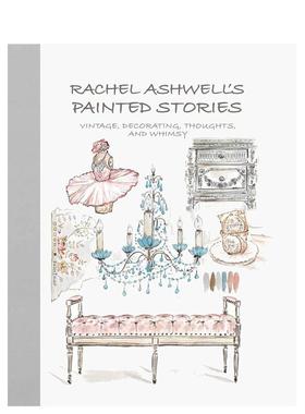 【预售】手绘素描装饰作品集 设计师Rachel Ashwell's Painted Stories 英文原版室内设计创意想法作品集 进口图书画册