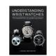 预售 原版 解读腕表：德国工程思维邂逅瑞士制表工艺 Understanding Wristwatches 英文珠宝首饰 善本图书