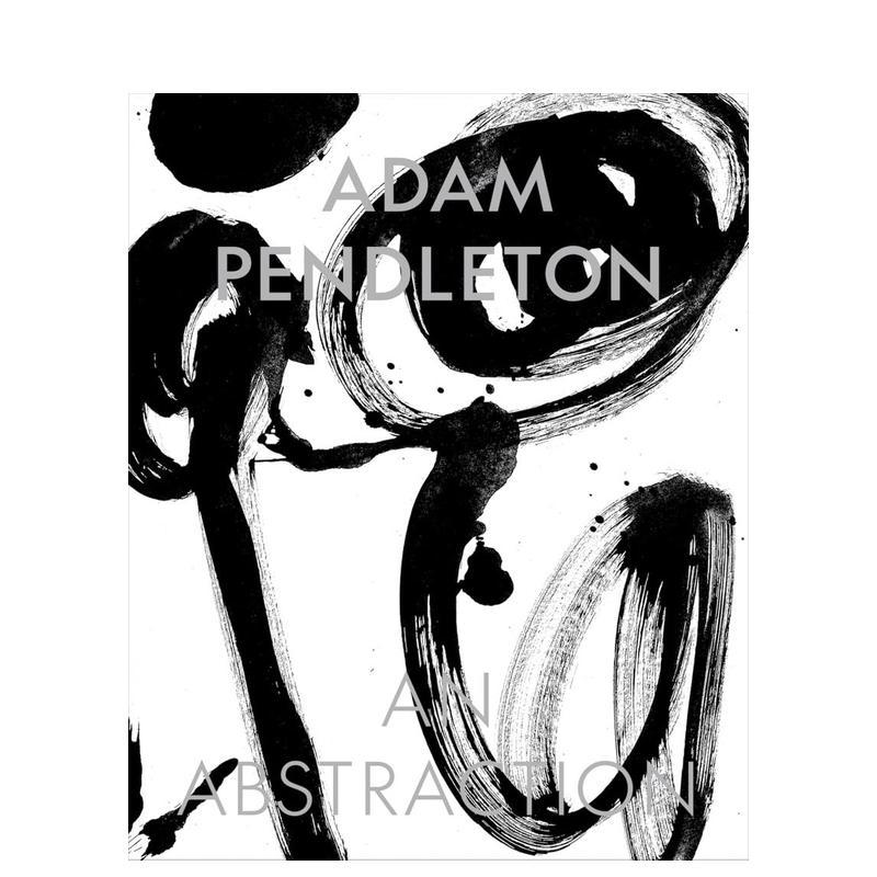 【预售】亚当·彭德尔顿：一种抽象 Adam Pendleton: An Abstraction 原版英文艺术画册画集 善本图书