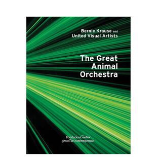 【预售】伯尼·克劳斯：动物大乐团 Bernie Krause: The Great Animal Orchestra 原版英文艺术画册画集 善本图书