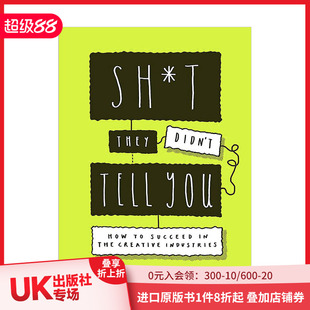 如何在创意产业中取得成功 商业个人职能应届就业建议发展指南 事Sh Didn’t Tell They 他们没有告知你 英文原版 You 现货