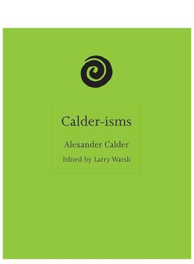 【预售】卡尔德主义 语录合集 【ISMs】Calder-isms 原版英文艺术画册画集 善本图书