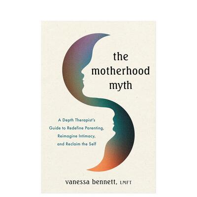 【预售】母性迷思：深度治疗师指南 The Motherhood Myth 原版英文社会科学