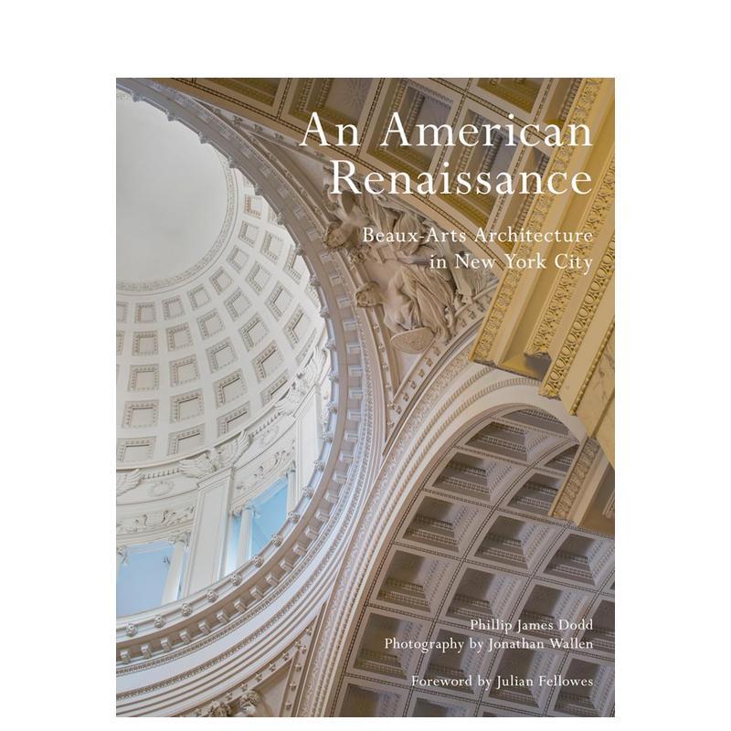【现货】美国文艺复兴:纽约美术学院建筑 An American Renaissance: Beaux-Arts Architecture 原版英文建筑设计