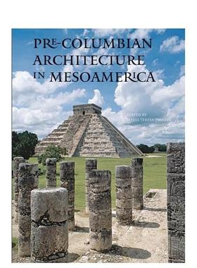 【预售】中美洲前哥伦布时期建筑艺术 Pre-Columbian Architecture in Mesoamerica 原版英文建筑设计 善本图书