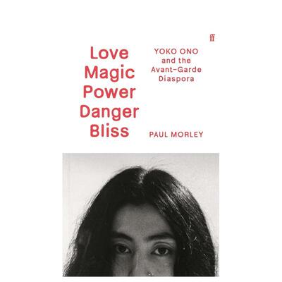 【预售】爱?魔法?力量?危险?极乐：小野洋子与先锋艺术的离散 Love Magic Power Danger Bliss 原版英文艺术画册画集 善本图书