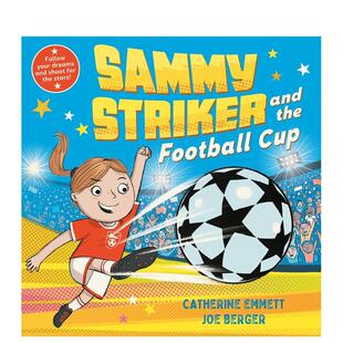 【预售】萨米前锋和足球杯 Sammy Striker And The Football Cup 原版英文儿童绘本 善本图书