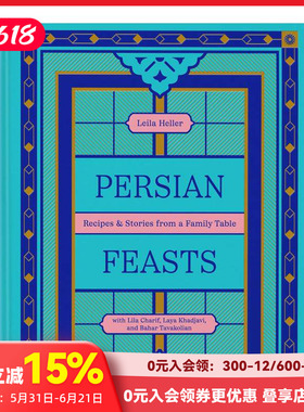 【预售】波斯盛宴：家庭餐桌的食谱与故事 Persian Feasts : Recipes & Stories from a Family Table 原版英文生活美食 善本图书