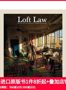 【预售】阁楼法：纽约市最后的原始艺术家阁楼 The Last of New York City's Original Artist Lofts 原版英文摄影作品集 善本图书