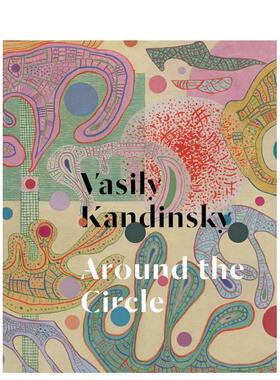 【预售】瓦西里·康定斯基：循环往复 Vasily Kandinsky: Around the Circle 原版英文艺术画册画集