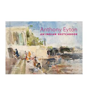 Anthony 皇家美术学院 RA水彩速写本 英文艺术画册画集 原版 Eyton Sketchbooks 安东尼·艾顿：印度 预售