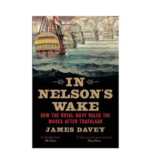 Wars 尼尔森 Nelson’s The Napoleonic 原版 the 觉醒：海军与拿破仑战争 and Navy 善本图书 英文人文历史 Wake 预售