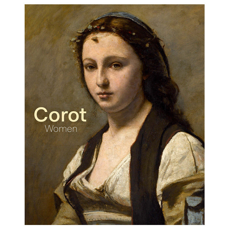 【预售】[耶鲁大学出版社]Corot: Women 柯罗：女人 英文原版 巴比松派画家 人体肖像绘画 英文原版